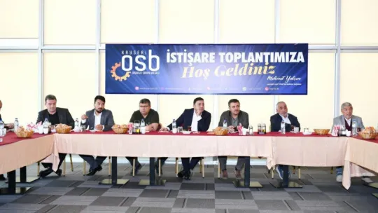 Kayseri OSB'de Sanayicilerle İstişare Toplantısı'nın ilki gerçekleştirildi