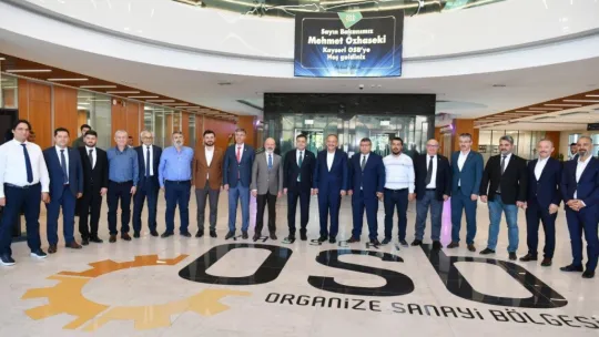 Özhaseki'den Kayseri OSB yönetimine hayırlı olsun ziyareti