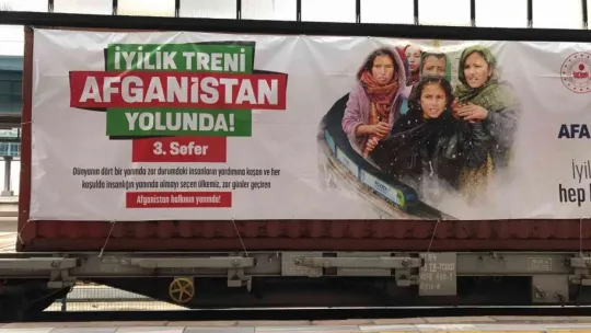 Türkiye'den Afganistan'a yardım götüren 'İyilik Treni'nin üçüncüsü yola çıktı