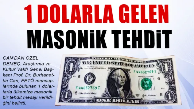 1 DOLARLA GELEN   MASONİK TEHDİT
