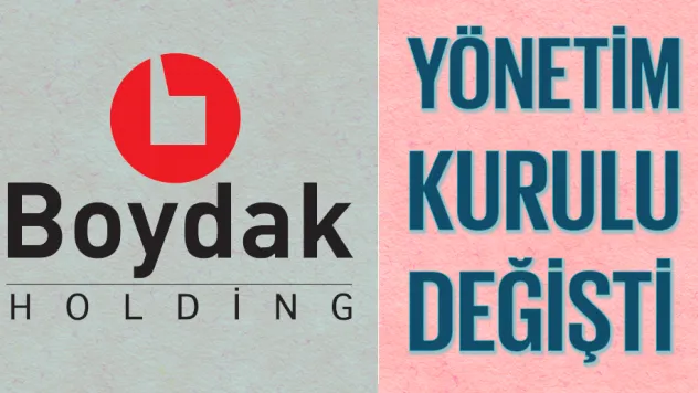 Boydak Holding'de Yönetim Kurulu Değişikliği