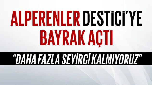 DAHA FAZLA SEYİRCİ KALMIYORUZ