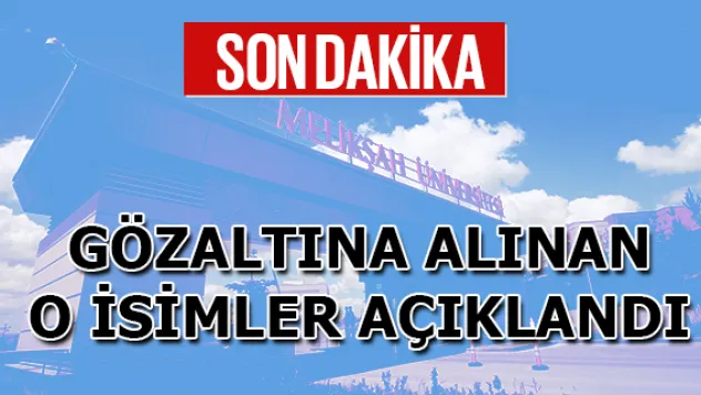 MELİKŞAH ÜNİVERSİTESİ'NDE OPERASYON