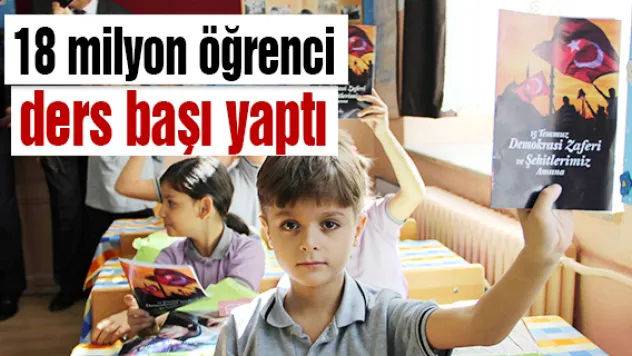 18 milyon öğrenci ders başı yaptı
