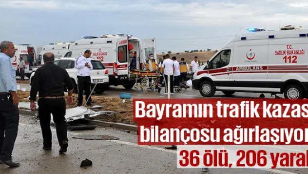 Bayramın trafik kazası bilançosu ağırlaşıyor: 36 ölü, 206 yaralı