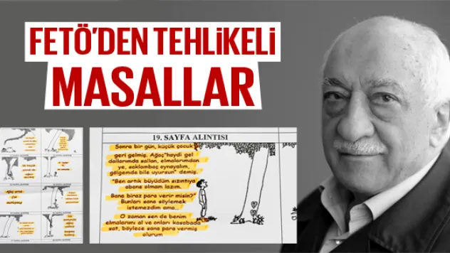 FETÖ, &quotkörpe beyinleri&quot masalla ele geçirmeye çalışmış