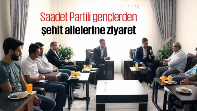 Saadet Partili gençlerden şehit ailelerine ziyaret