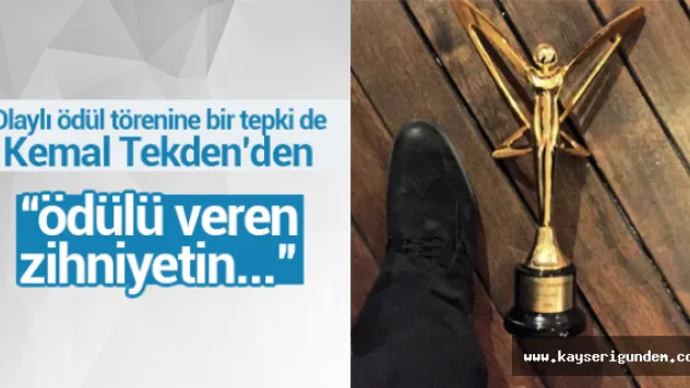 BİR TEPKİ DE KEMAL TEKDEN'DEN