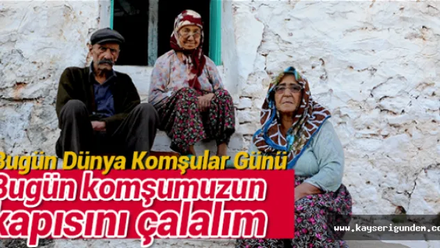 Bugün komşumuzun kapısını çalalım