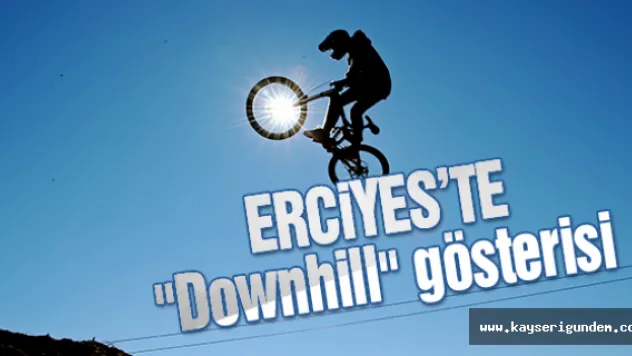 ERCiYES'TE &quotDownhill&quot gösterisi
