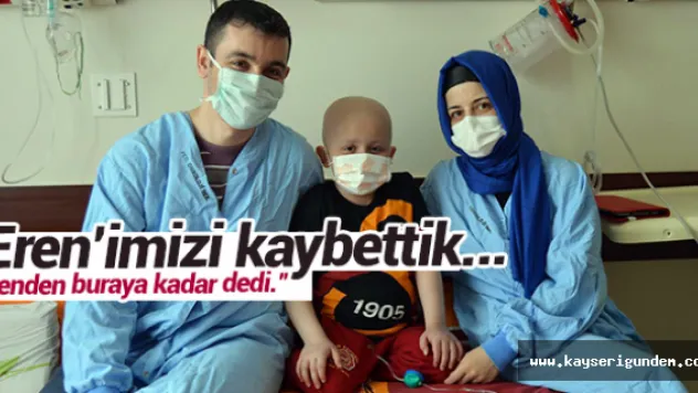 Eren'imizi kaybettik...