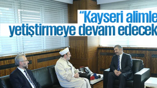 'Kayseri  alimler yetiştirmeye  devam  edecek'