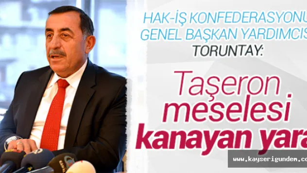 Taşeron meselesi kanayan yara