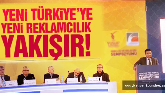 YENİ TÜRKİYE'YE YENİ REKLAMCILIK YAKIŞIR!