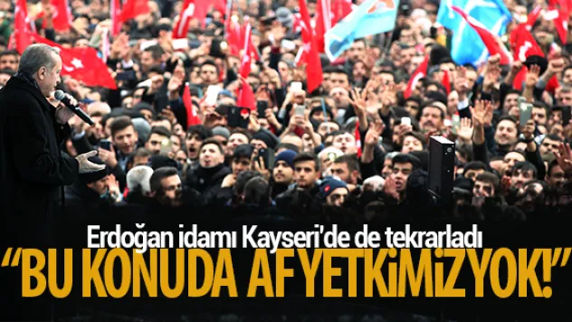 CUMHURBAŞKANI ERDOĞAN'DAN İDAM AÇIKLAMASI