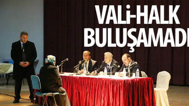 Vali-Halk buluşamadı