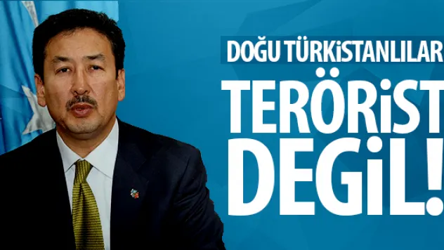 DOĞU TÜRKİSTANLILAR TERÖRİST DEĞİL!