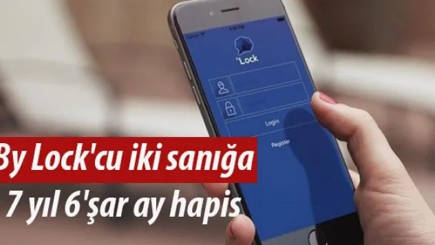 Kayseri'de By Lock'cu iki sanığa 7 yıl 6'şar ay hapis