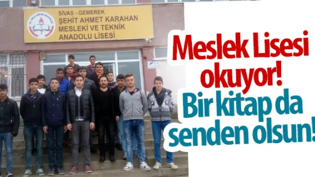 Meslek Lisesi okuyor! Bir kitap da senden olsun!  