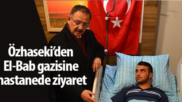 Özhaseki'den El-Bab gazisine  hastanede ziyaret