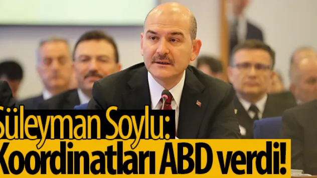 Süleyman Soylu: Koordinatları ABD verdi!