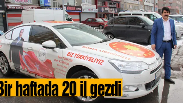 Bir haftada 20 il gezdi