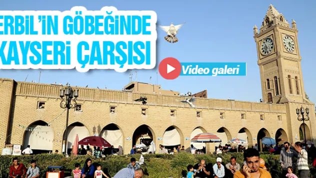 Erbil'in 'Kayseri' Çarşısı