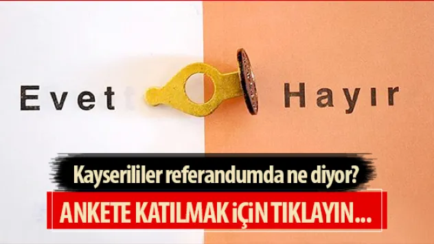 Kayseri Gündem- Referandum Anketi