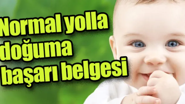 Normal yolla doğuma başarı belgesi