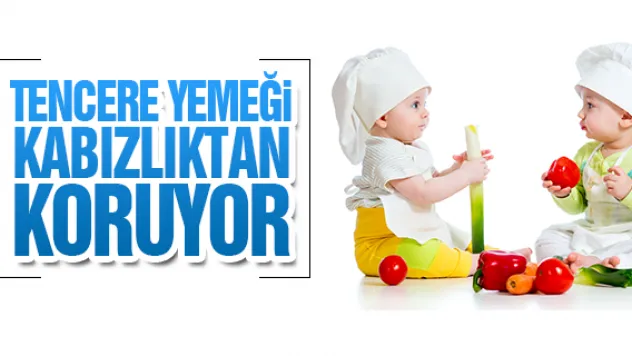 &quotTENCERE YEMEĞİ&quot KABIZLIKTAN KORUYOR