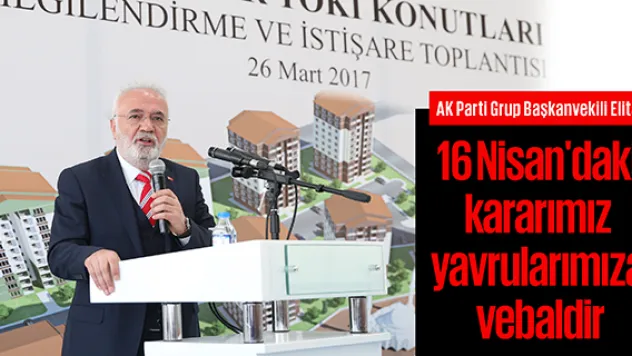 16 Nisan'daki kararımız yavrularımıza vebaldir