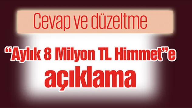 'Aylık 8 Milyon TL Himmet'e açıklama