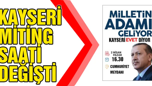 Cumhurbaşkanı Erdoğan'ın Ankara-Kayseri miting saatleri çakıştı