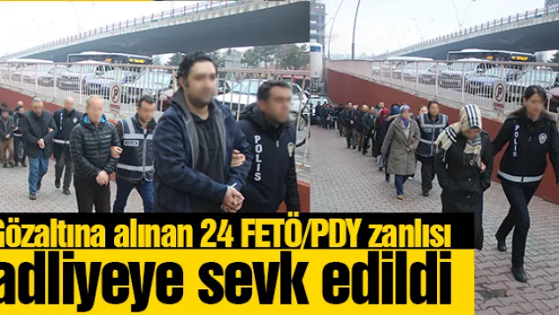 Gözaltına alınan 24 FETÖ/PDY zanlısı adliyeye sevk edildi