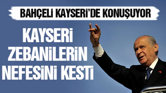 KAYSERİ ZEBANİLERİN NEFESİNİ KESTİ