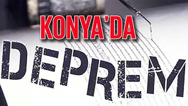Konya'da deprem