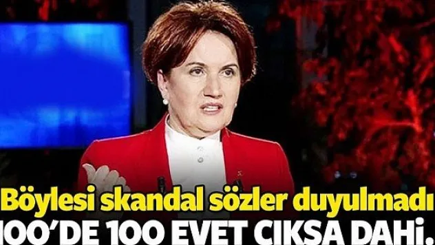 Meral Akşener'den skandal ötesi sözler