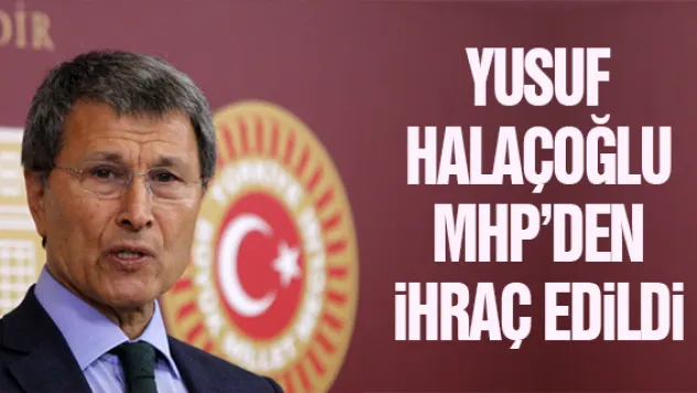 YUSUF HALAÇOĞLU MHP'DEN iHRAÇ EDiLDi