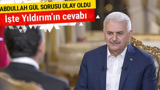 Başbakan Yıldırım'dan Abdullah Gül yorumu