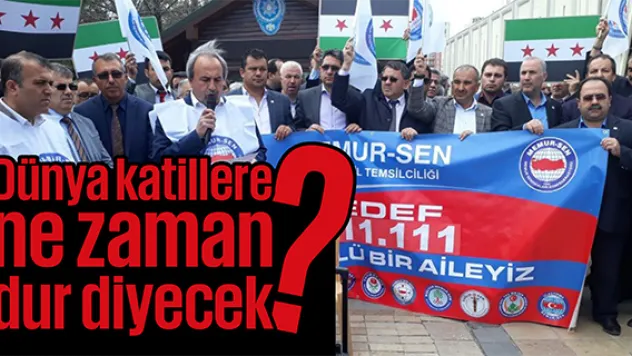 Dünya katillere ne zaman dur diyecek?