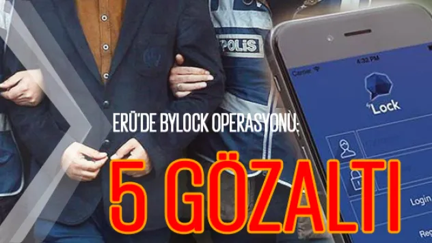 ERÜ'de Bylock operasyonu: 5 gözaltı