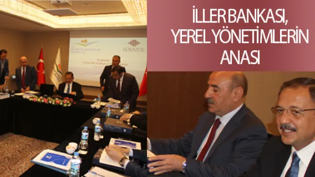 İLLER BANKASI, YEREL YÖNETİMLERİN ANASI