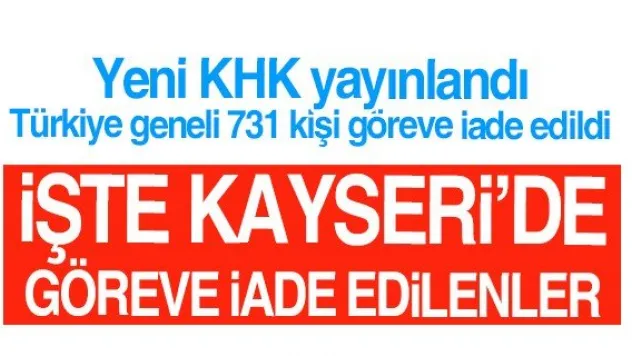 İşte Kayseri'de göreve iade edilenler
