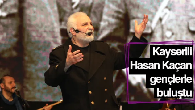 Kayserili Hasan Kaçan memleketinde gençlerle buluştu