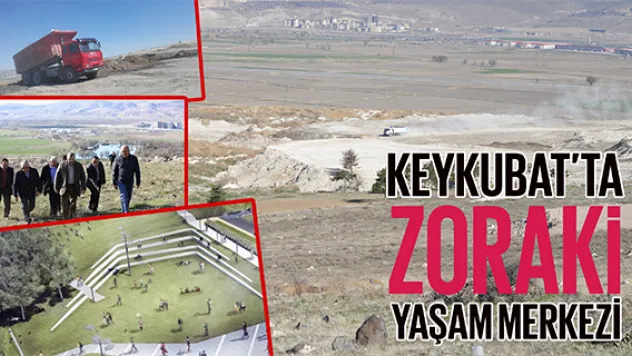 KEYKUBAT'TA 'ZORAKİ' YAŞAM MERKEZİ