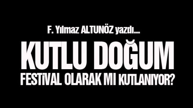 Kutlu Doğum Festivali mi?