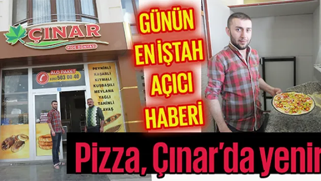 Pizza, Çınar'da yenir