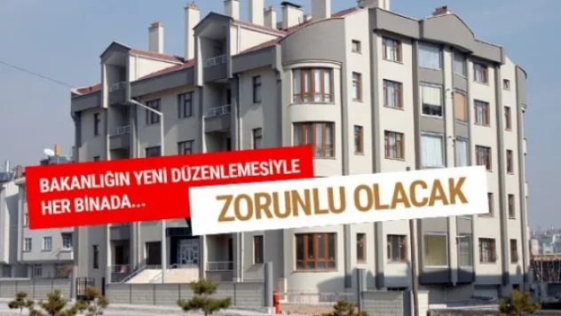 Tüm binalarda zorunlu olacak! Her daire için...