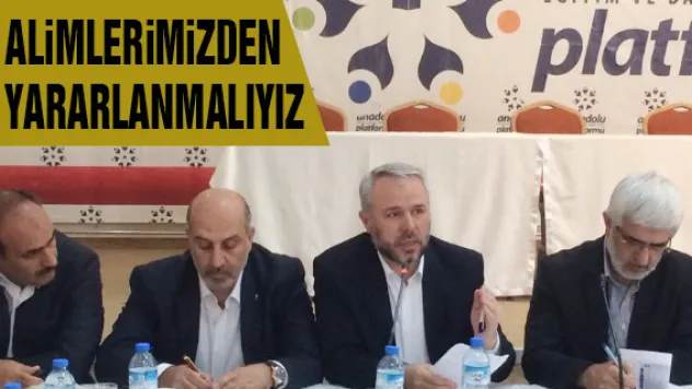 Alimlerimizden yararlanmalıyız