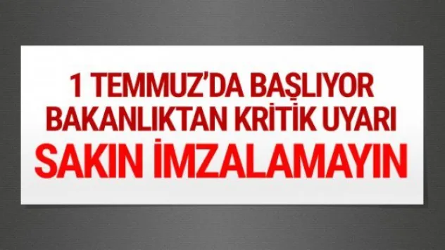 Bakanlık uyardı sakın imzalamayın!